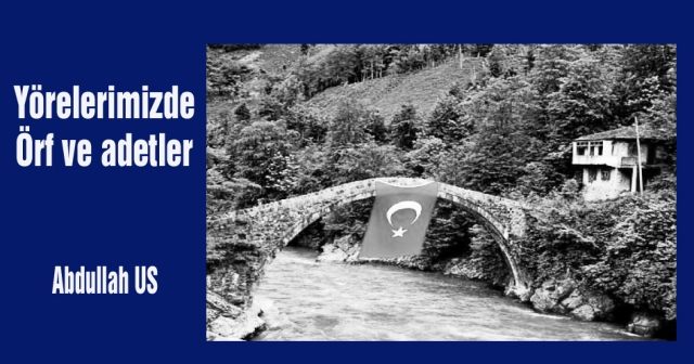 Yörelerimizde  Örf ve adetler